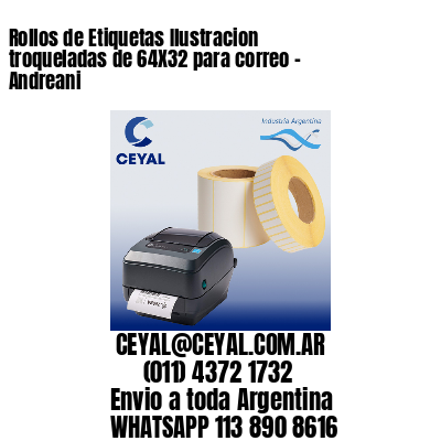 Rollos de Etiquetas Ilustracion troqueladas de 64X32 para correo – Andreani