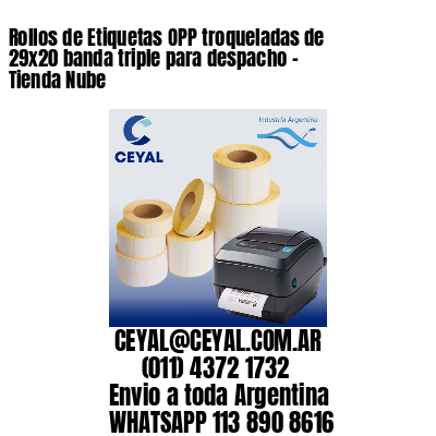 Rollos de Etiquetas OPP troqueladas de 29×20 banda triple para despacho – Tienda Nube