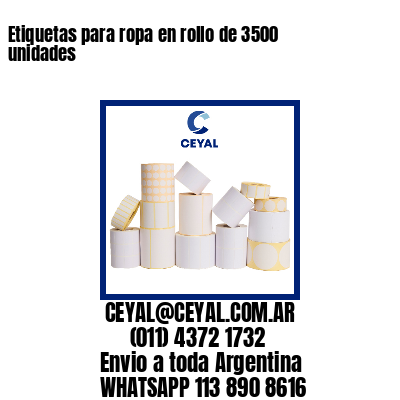 Etiquetas para ropa en rollo de 3500 unidades