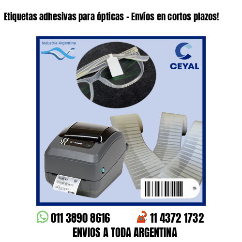 Etiquetas adhesivas para ópticas – Envíos en cortos plazos!