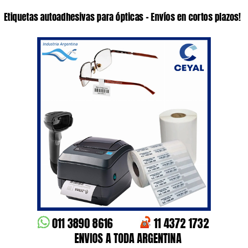 Etiquetas autoadhesivas para ópticas – Envíos en cortos plazos!