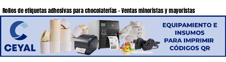 Rollos de etiquetas adhesivas para chocolaterías - Ventas minoristas y mayoristas