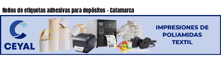 Rollos de etiquetas adhesivas para depósitos - Catamarca