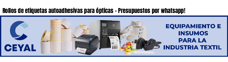 Rollos de etiquetas autoadhesivas para ópticas - Presupuestos por whatsapp!