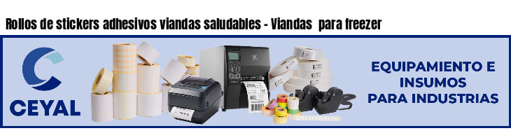 Rollos de stickers adhesivos viandas saludables - Viandas para freezer
