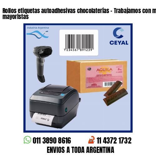 Rollos etiquetas autoadhesivas chocolaterías – Trabajamos con minoristas y mayoristas