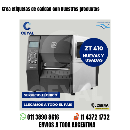 Crea etiquetas de calidad con nuestros productos