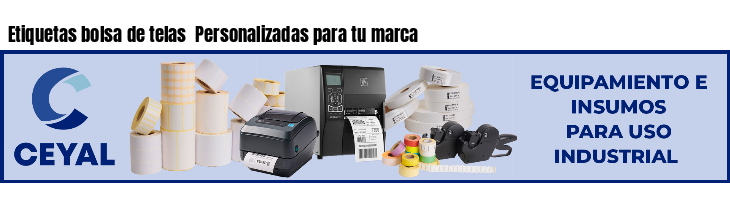 Etiquetas bolsa de telas Personalizadas para tu marca