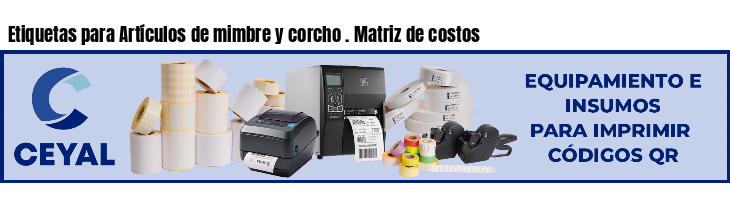 Etiquetas para Artículos de mimbre y corcho . Matriz de costos