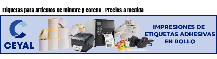 Etiquetas para Artículos de mimbre y corcho . Precios a medida