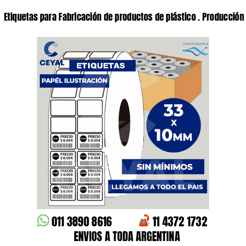 Etiquetas para Fabricación de productos de plástico . Producción propia