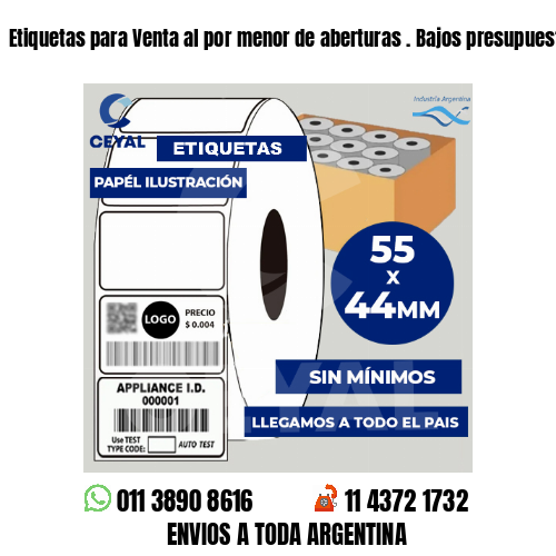Etiquetas para Venta al por menor de aberturas . Bajos presupuestos
