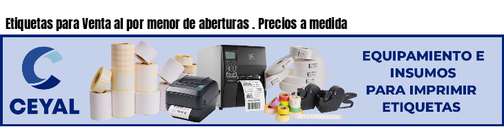 Etiquetas para Venta al por menor de aberturas . Precios a medida