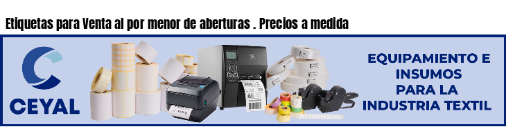 Etiquetas para Venta al por menor de aberturas . Precios a medida