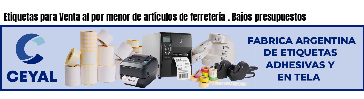 Etiquetas para Venta al por menor de artículos de ferretería . Bajos presupuestos