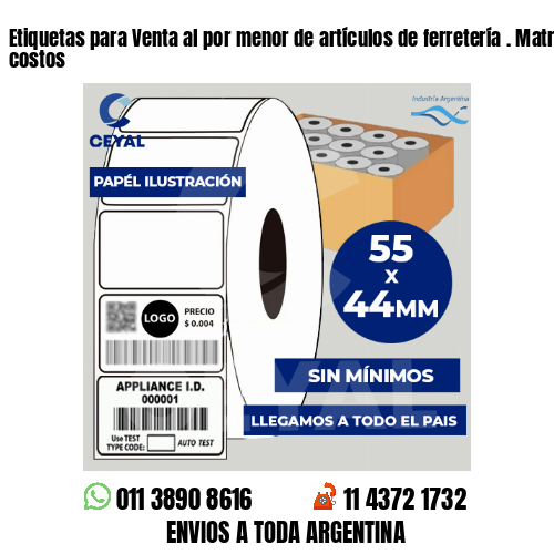 Etiquetas para Venta al por menor de artículos de ferretería . Matriz de costos