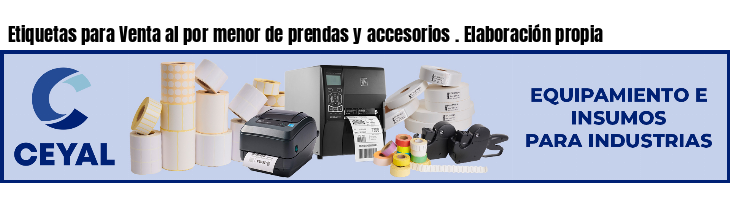 Etiquetas para Venta al por menor de prendas y accesorios . Elaboración propia