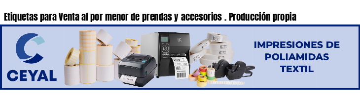Etiquetas para Venta al por menor de prendas y accesorios . Producción propia