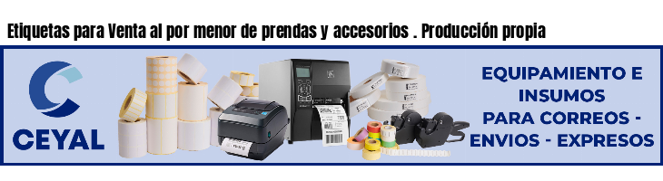 Etiquetas para Venta al por menor de prendas y accesorios . Producción propia