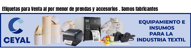 Etiquetas para Venta al por menor de prendas y accesorios . Somos fabricantes