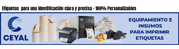 Etiquetas para una identificación clara y precisa - 100% Personalizables