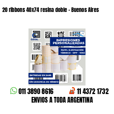 20 ribbons 40x74 resina doble - Buenos Aires