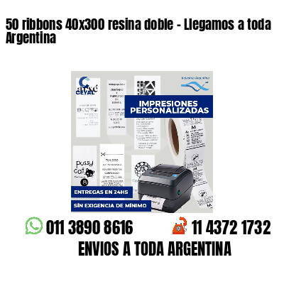 50 ribbons 40x300 resina doble - Llegamos a toda Argentina