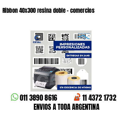Ribbon 40x300 resina doble - comercios