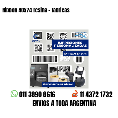 Ribbon 40x74 resina - fabricas