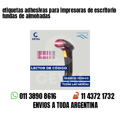 etiquetas adhesivas para impresoras de escritorio fundas de almohadas