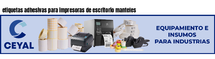 etiquetas adhesivas para impresoras de escritorio manteles