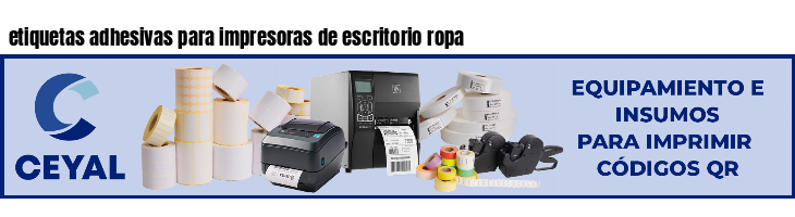 etiquetas adhesivas para impresoras de escritorio ropa