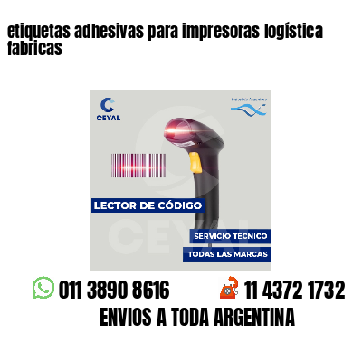 etiquetas adhesivas para impresoras logística  fabricas