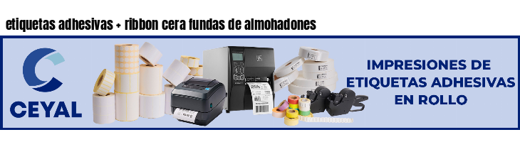 etiquetas adhesivas ribbon cera fundas de almohadones