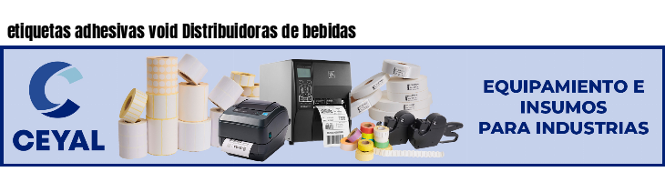 etiquetas adhesivas void Distribuidoras de bebidas
