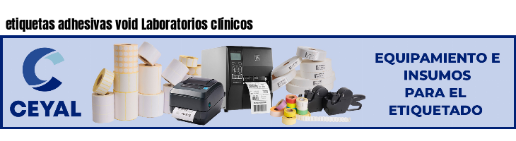 etiquetas adhesivas void Laboratorios clínicos