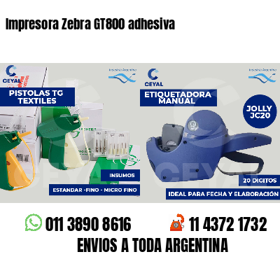 Impresora Zebra GT800 adhesiva