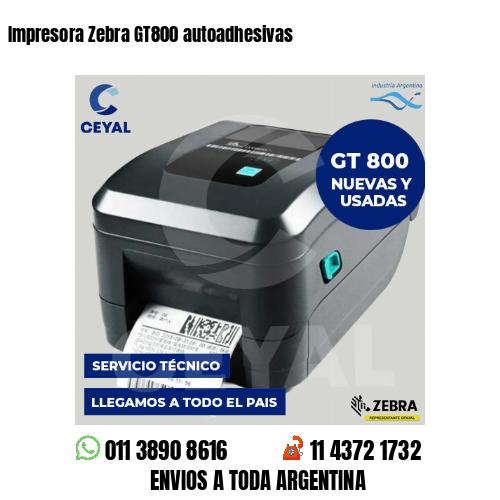 Impresora Zebra GT800 autoadhesivas