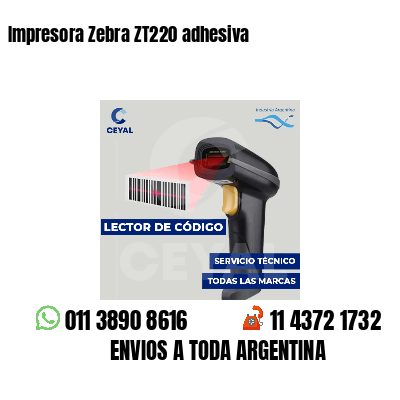 Impresora Zebra ZT220 adhesiva