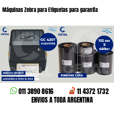 Máquinas Zebra para Etiquetas para garantía