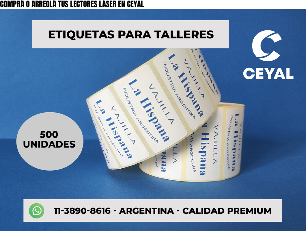 COMPRÁ O ARREGLÁ TUS LECTORES LÁSER EN CEYAL
