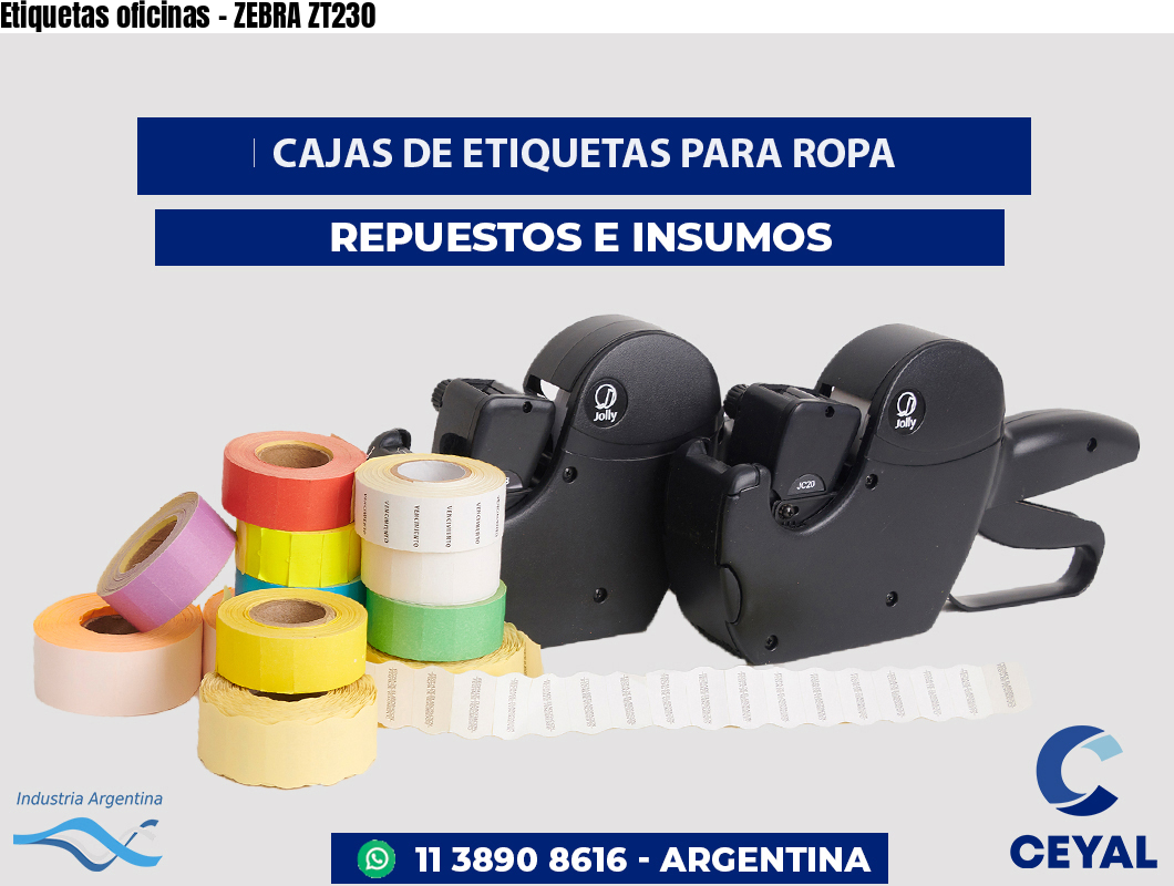 Etiquetas oficinas - ZEBRA ZT230