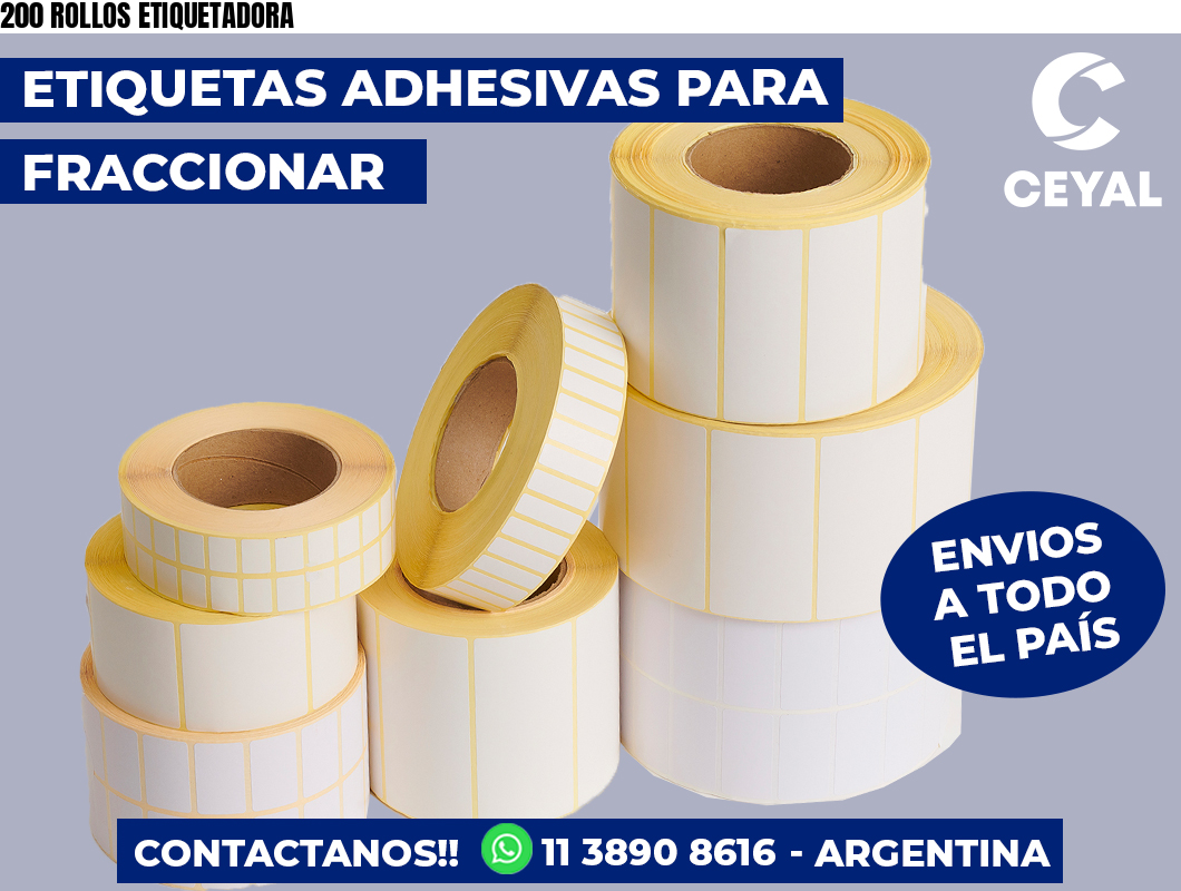 200 ROLLOS ETIQUETADORA