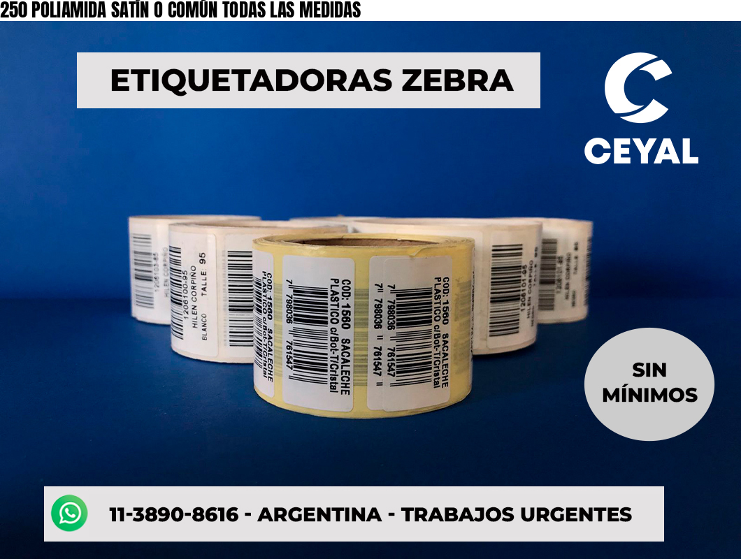 250 POLIAMIDA SATÍN O COMÚN TODAS LAS MEDIDAS