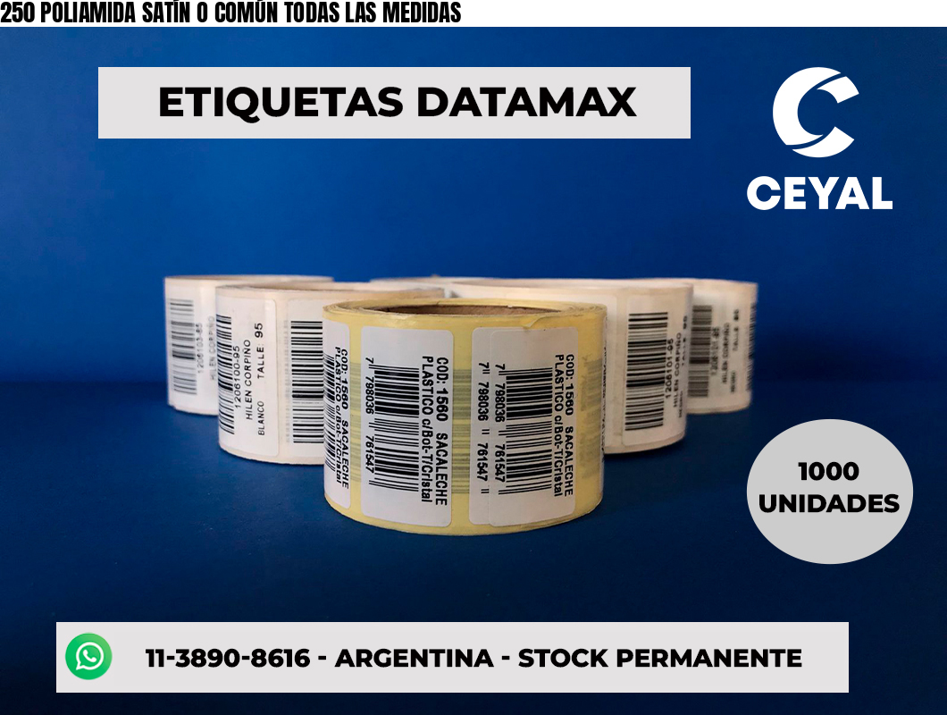 250 POLIAMIDA SATÍN O COMÚN TODAS LAS MEDIDAS