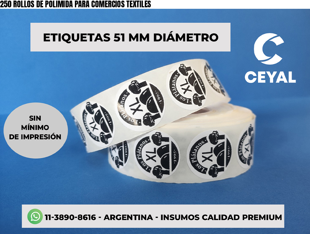 250 ROLLOS DE POLIMIDA PARA COMERCIOS TEXTILES