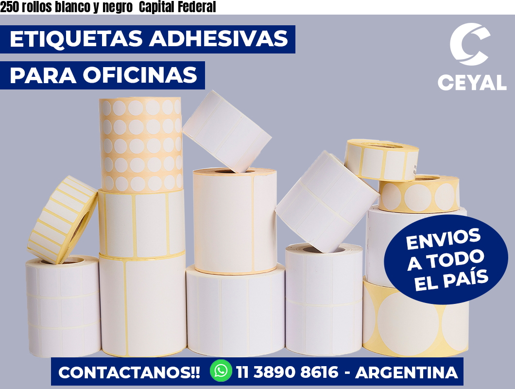 250 rollos blanco y negro  Capital Federal