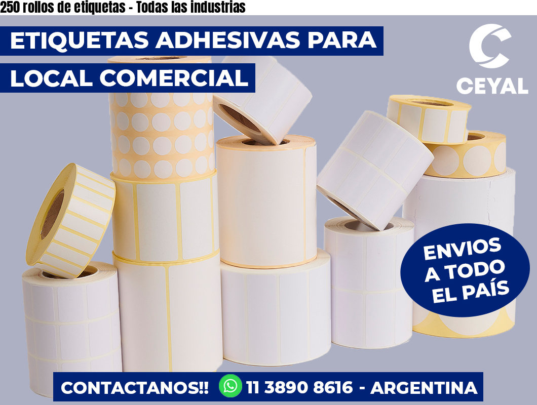 250 rollos de etiquetas - Todas las industrias