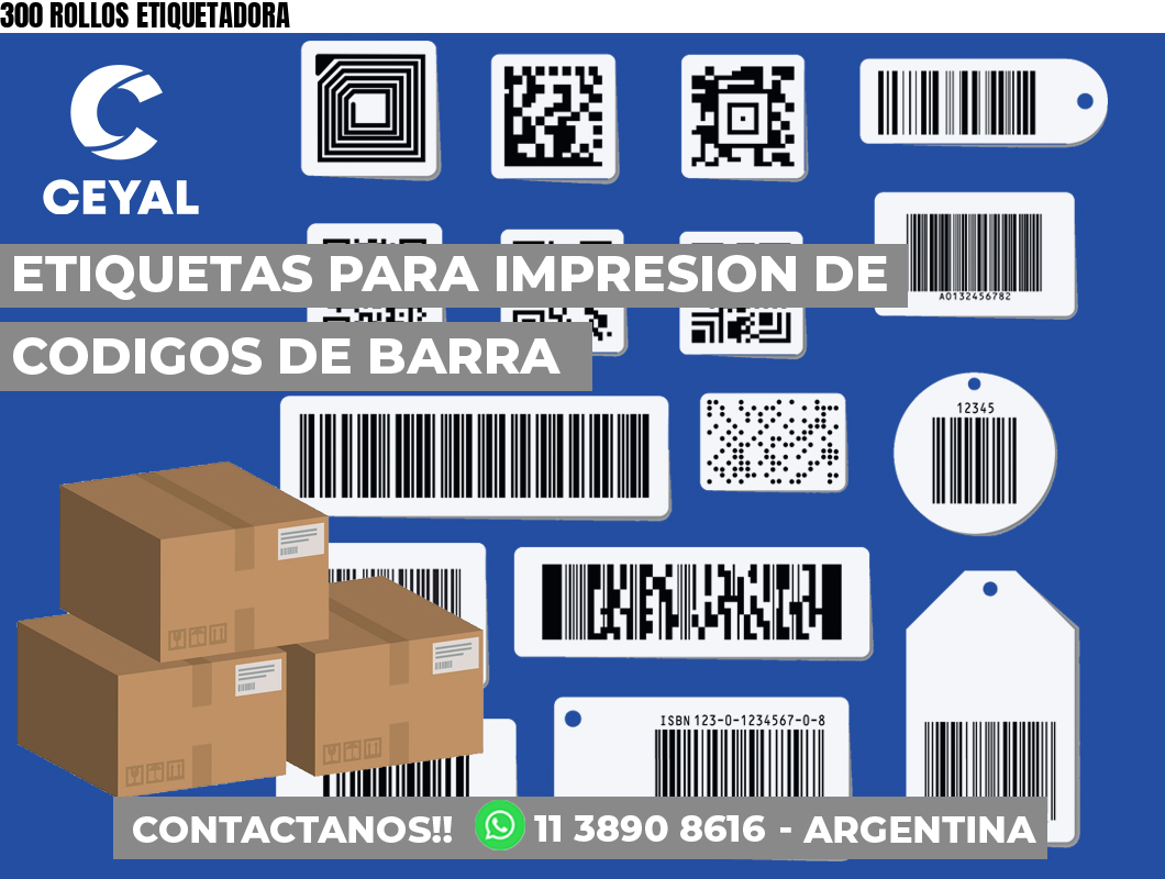 300 ROLLOS ETIQUETADORA
