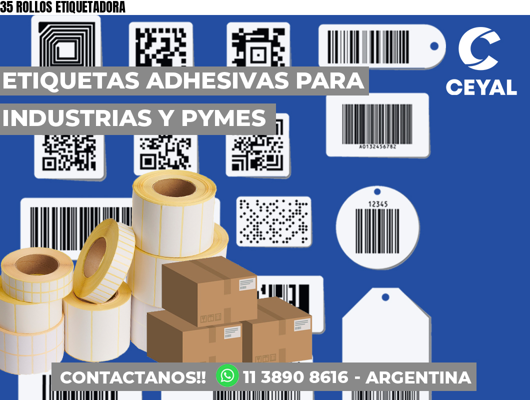 35 ROLLOS ETIQUETADORA